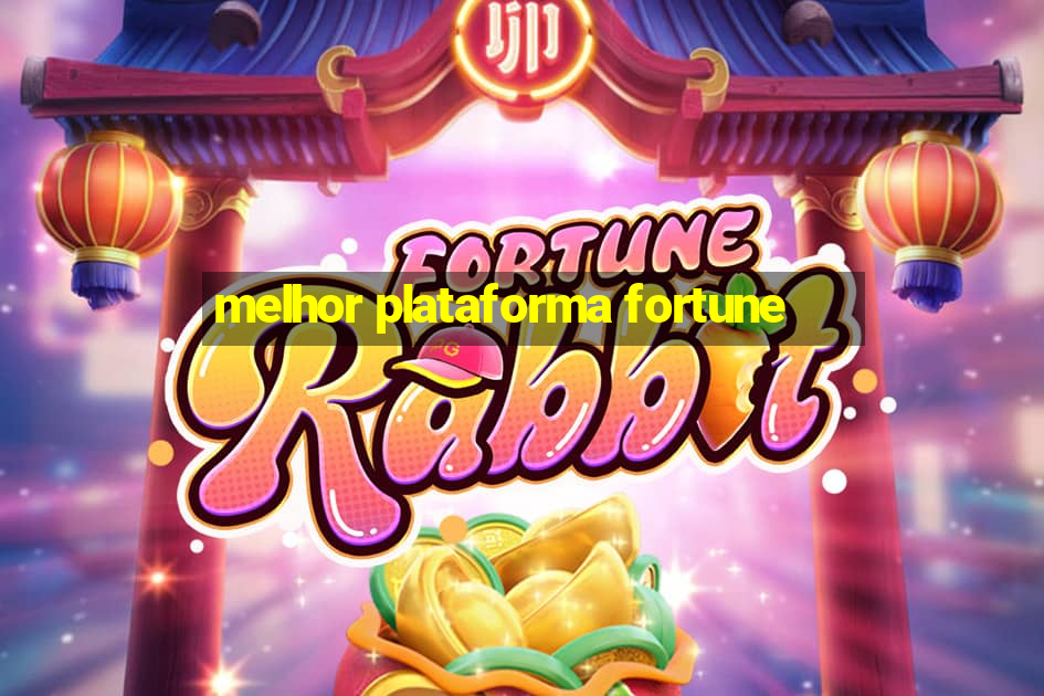 melhor plataforma fortune