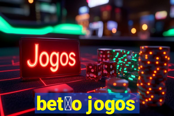 bet茫o jogos