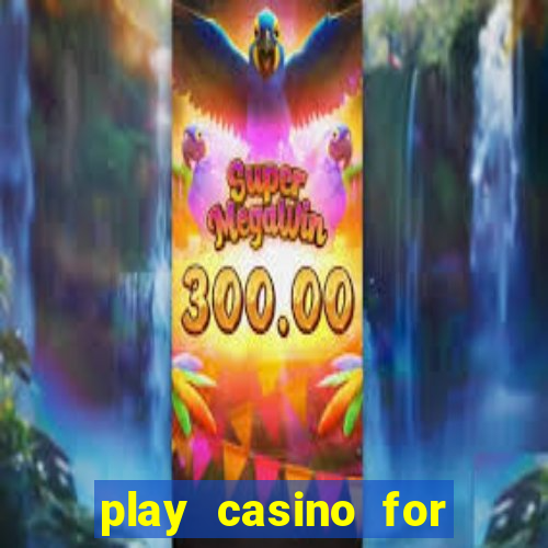 play casino for money online