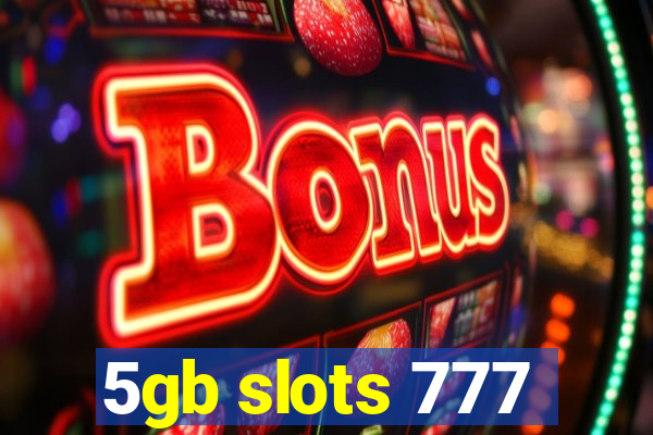 5gb slots 777