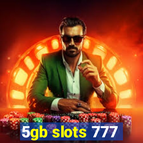 5gb slots 777