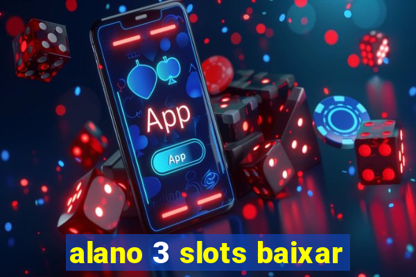 alano 3 slots baixar