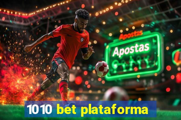 1010 bet plataforma