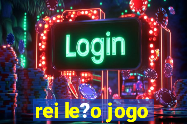 rei le?o jogo