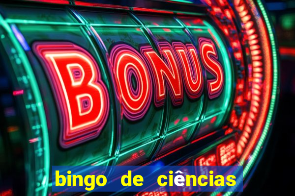 bingo de ciências 8 ano