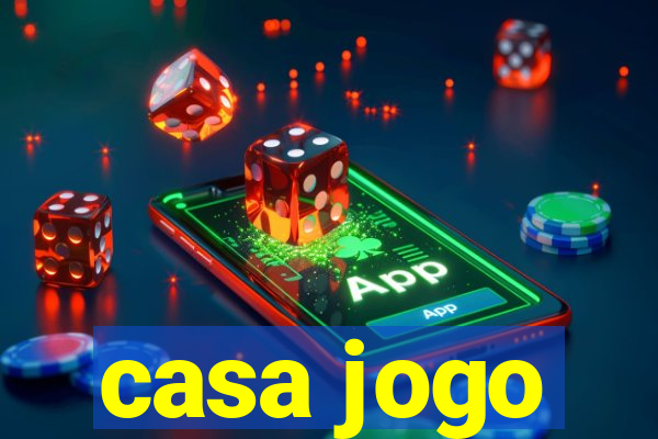 casa jogo