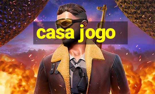 casa jogo