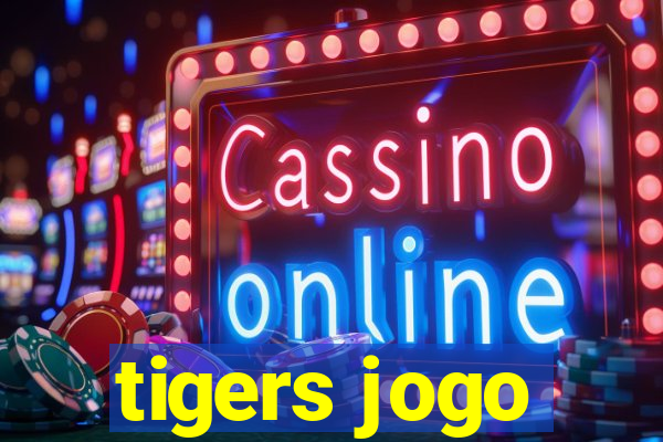 tigers jogo