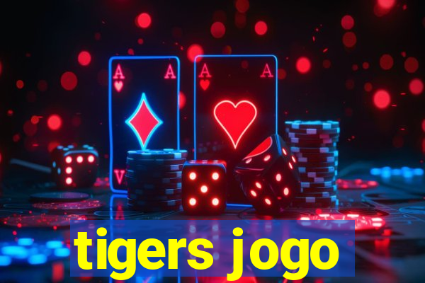 tigers jogo