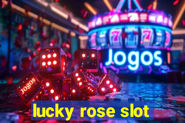 lucky rose slot