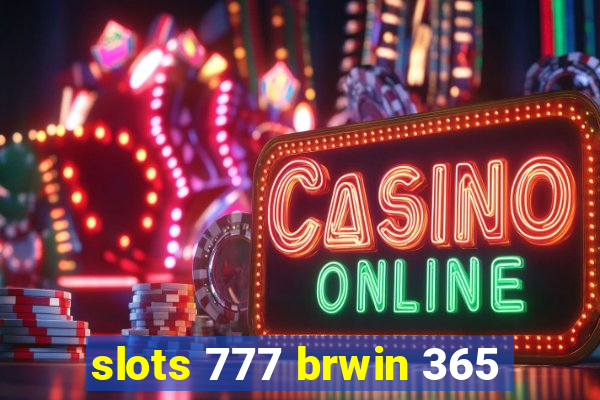 slots 777 brwin 365