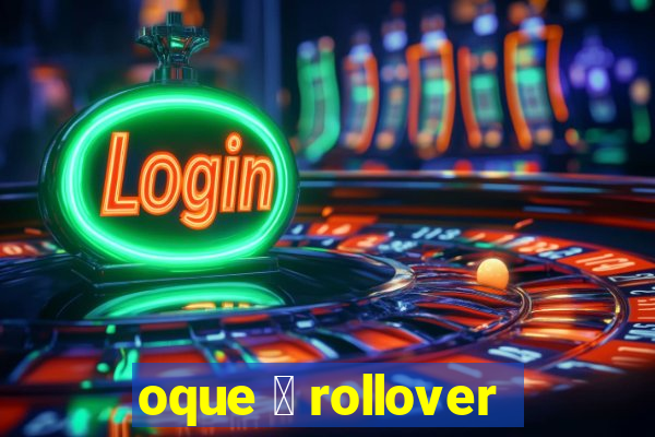 oque 茅 rollover