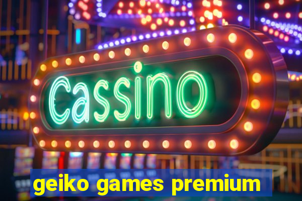 geiko games premium