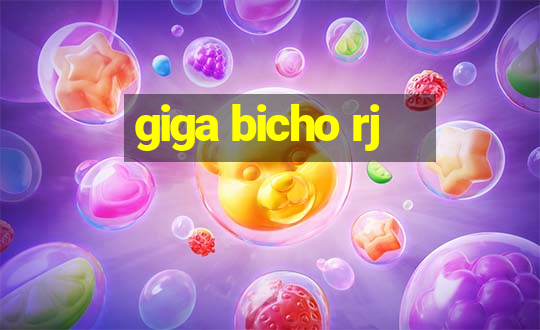 giga bicho rj