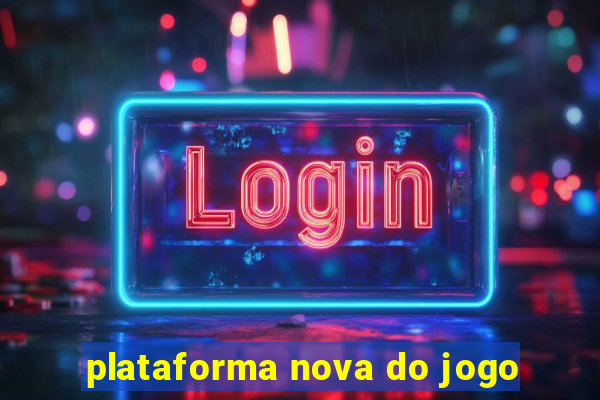 plataforma nova do jogo