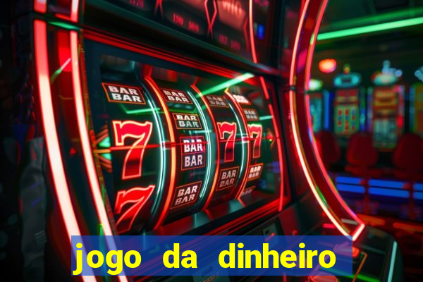 jogo da dinheiro sacar pix