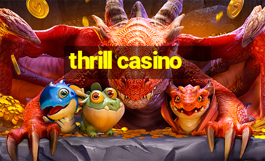 thrill casino