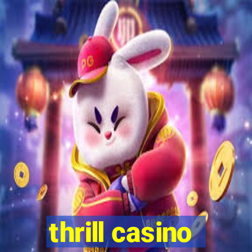 thrill casino