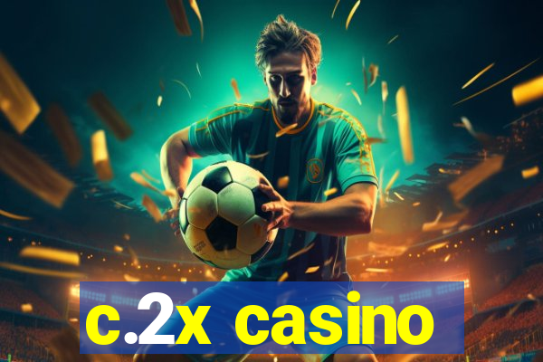 c.2x casino