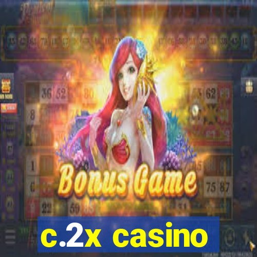 c.2x casino