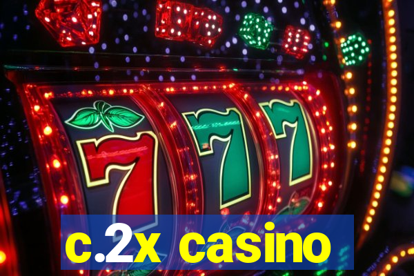 c.2x casino