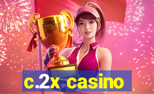 c.2x casino