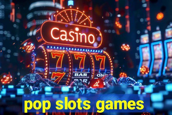 pop slots games