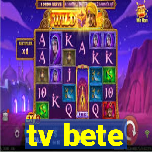 tv bete