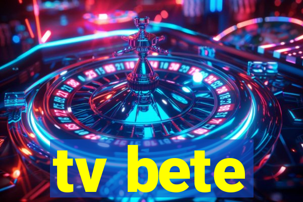 tv bete