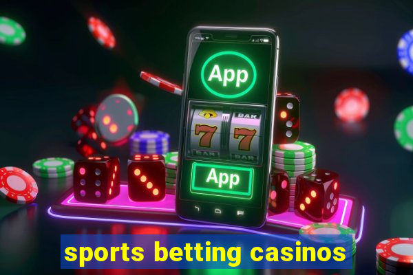 sports betting casinos