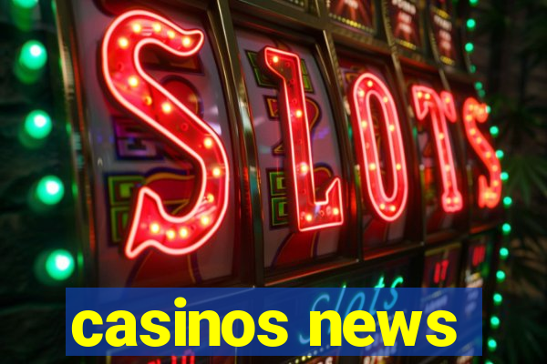 casinos news