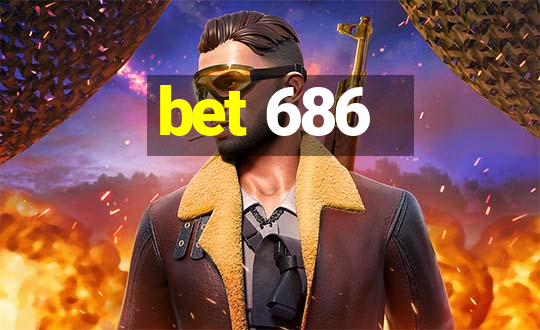 bet 686