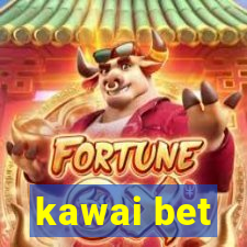 kawai bet