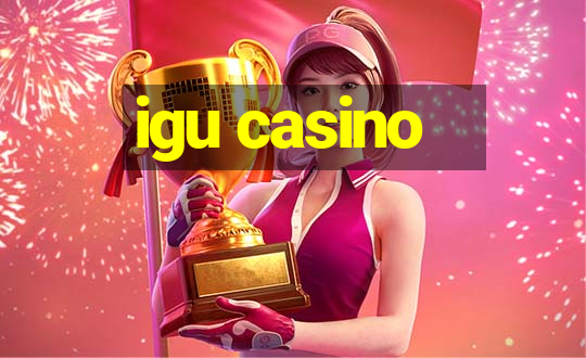 igu casino