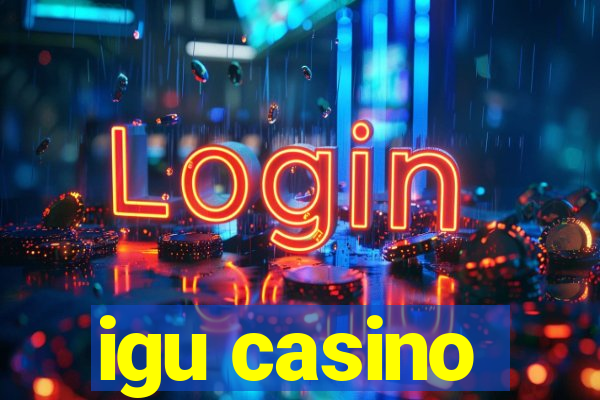 igu casino