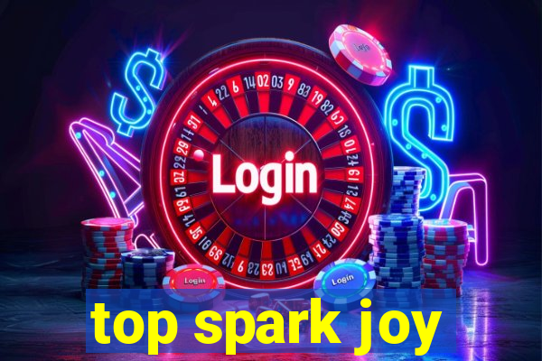 top spark joy