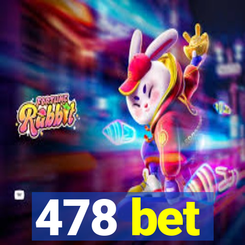 478 bet