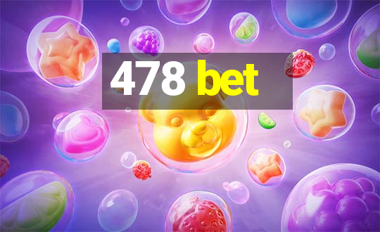 478 bet