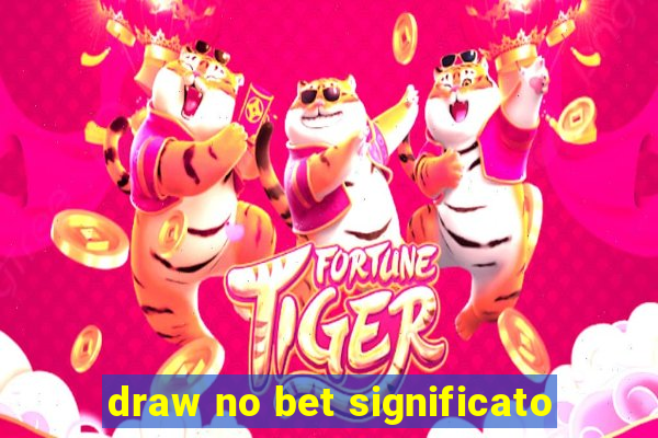 draw no bet significato