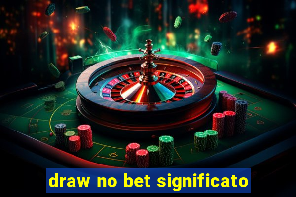 draw no bet significato