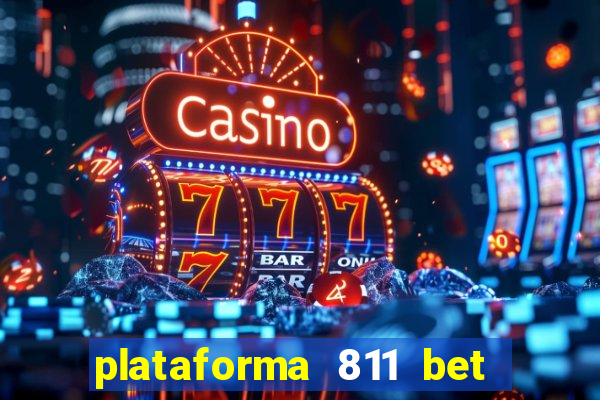 plataforma 811 bet é confiável