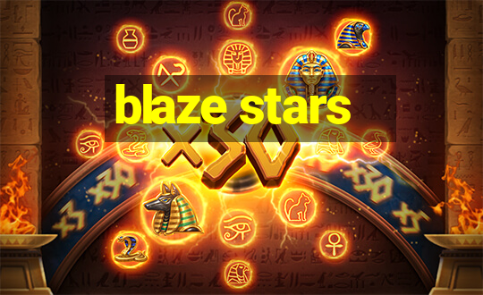 blaze stars