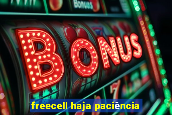 freecell haja paciência