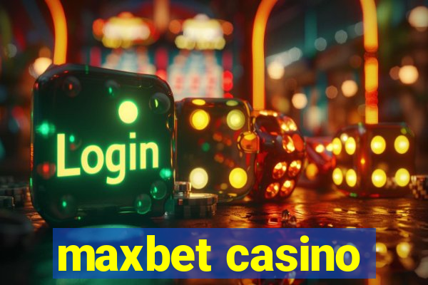 maxbet casino