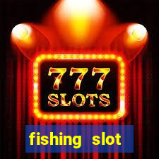 fishing slot machine games