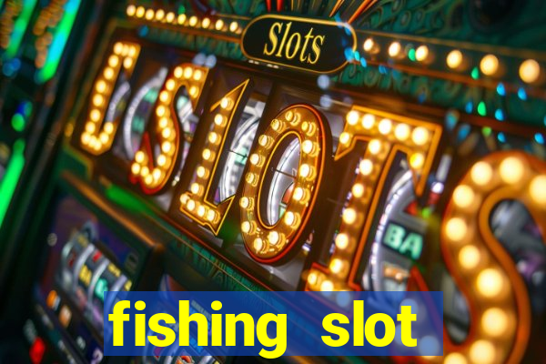 fishing slot machine games