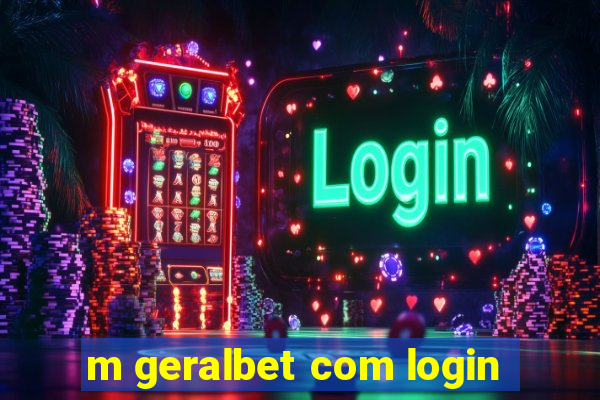 m geralbet com login