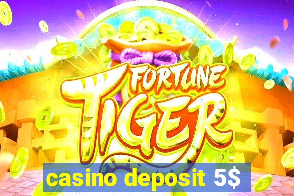 casino deposit 5$