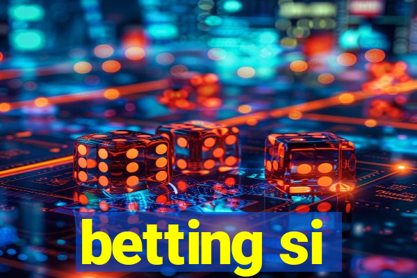 betting si