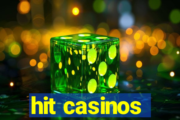 hit casinos